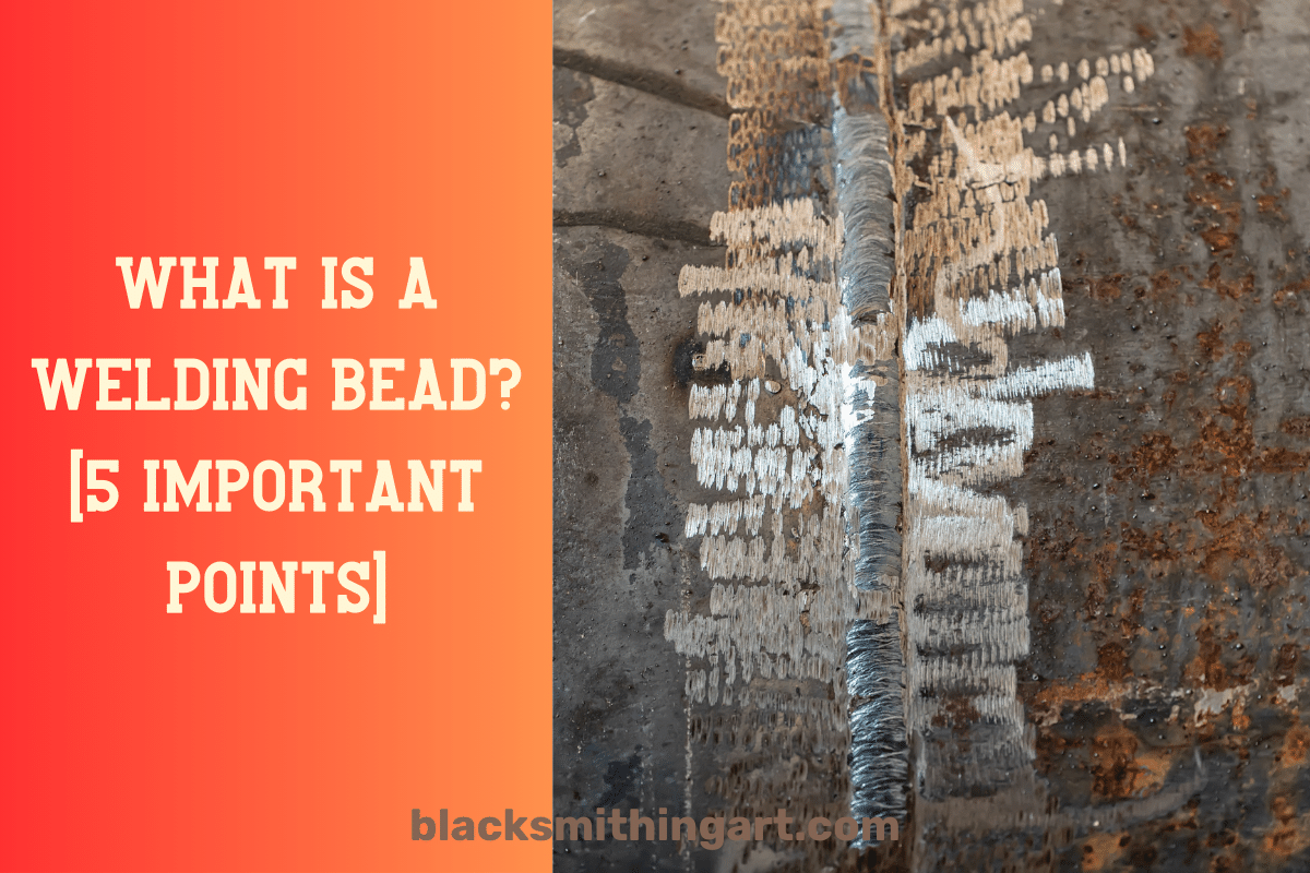 What is a welding bead? Top 4 best solutions in 2024
